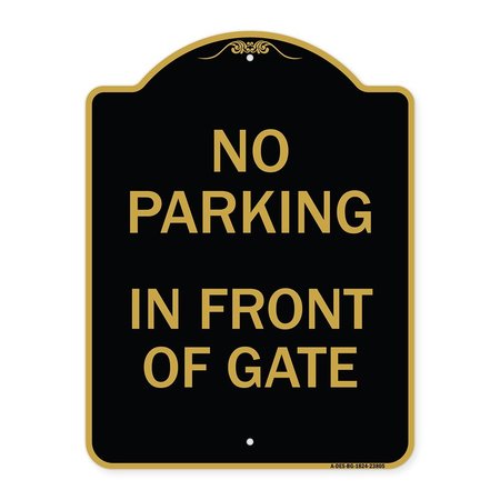 SIGNMISSION Designer Series No Parking in Front of Gate, Black & Gold Aluminum Sign, 18" x 24", BG-1824-23805 A-DES-BG-1824-23805